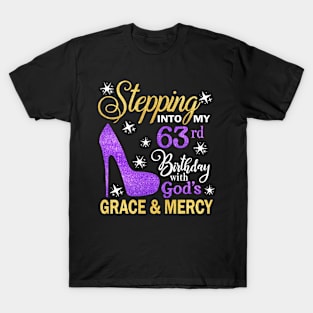 Stepping Into My 63rd Birthday With God's Grace & Mercy Bday T-Shirt